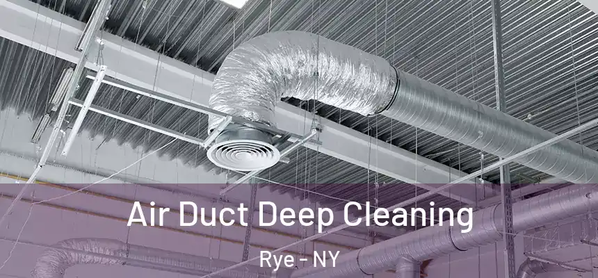  Air Duct Deep Cleaning Rye - NY
