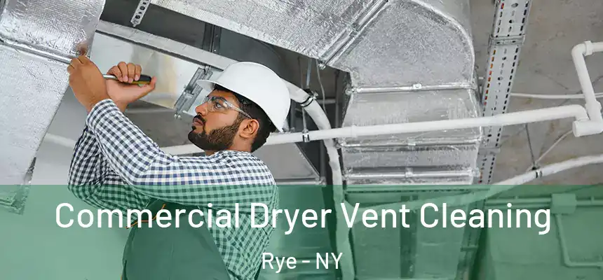  Commercial Dryer Vent Cleaning Rye - NY