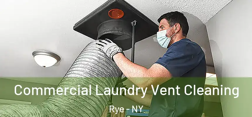  Commercial Laundry Vent Cleaning Rye - NY