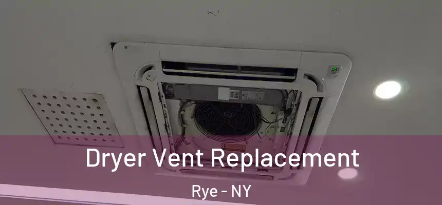  Dryer Vent Replacement Rye - NY