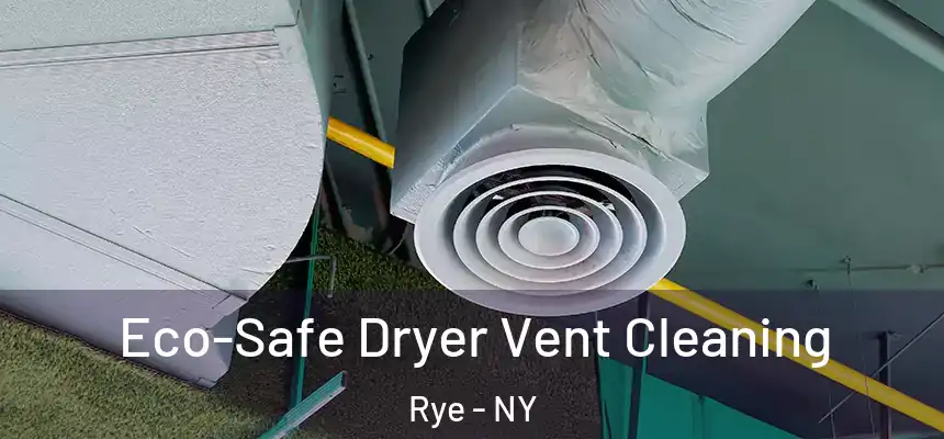  Eco-Safe Dryer Vent Cleaning Rye - NY