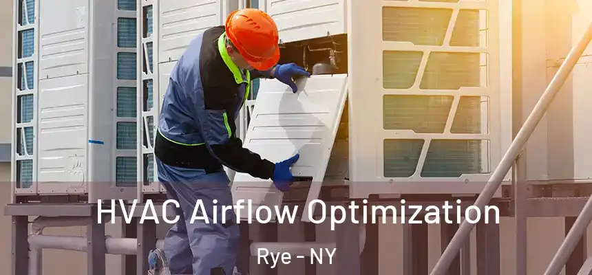  HVAC Airflow Optimization Rye - NY